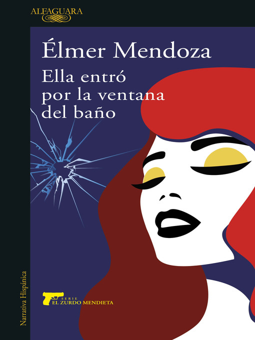 Title details for Ella entró por la ventana del baño by Élmer Mendoza - Available